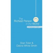 The Richest Person in the World: A Modern-Day Parable by Stan Toler, Debra White Smith 